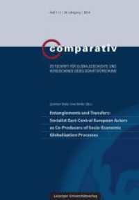 Entanglements and Transfers: Socialist East-Central European Actors as Co-Producers of Socio-Economic Globalization Proc (Comparativ 1-2/2024) （2024. 212 S. 17 Abb. 23 cm）