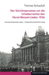 Der Gerichtsprozess um die Urheberrechte des Horst-Wessel-Liedes 1936 （2024. 198 S. 79 Abb. 23 cm）