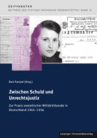 Zwischen Schuld und Unrechtsjustiz : Zur Praxis sowjetischer Milit&auml;rtribunale in Deutschland 1945-1956 (Zeitfenster - Beitr&auml;ge der Stiftung S&auml;chsische Gedenkst&auml;tten zur Zeitgeschichte)