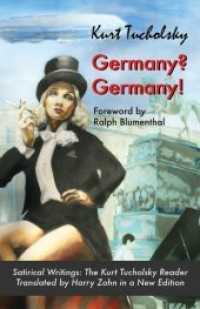 Germany? Germany! : Satirical Writings: The Kurt Tucholsky Reader （2. Aufl. 2017. 208 S. 5 Abb. 210 cm）