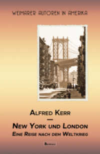 New York und London : Eine Reise nach dem Weltkrieg (Weimarer Autoren in Amerika 1) （2021. 168 S. 3 Abb. 216 cm）