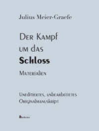 Der Kampf um das Schloss. Materialien : Uneditiertes unbearbeitetes Originalmanuskript （2022. 236 S. 21 x 29.7 cm）