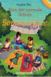 Eine fast normale Schule : Sommerhitze （2024. 150 S. 21 cm）