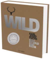 WILD : Best of Wild & mehr - Ausgezeichnet mit dem Deutschen Kochbuchpreis Silber 2020
