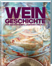 Weingeschichte : Von Meilensteinen, Legenden und Kult (Hallwag Die Taschenführer) （2022. 208 S. 25.5 cm）