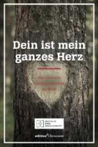 Dein ist mein ganzes Herz : Die schönsten Liebesgeschichten der Bibel （2018. 192 S. 17.8 cm）