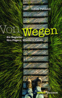 Von Wegen : Ein Begleiter fürs Pilgern, Wandern, Leben （2., überarb. Aufl. 2023. 120 S. 6 Abb. 19 cm）
