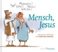 Mensch, Jesus : Biblische Cartoons von Gerhard Mester （2025. 48 S. 16 x 18 cm）