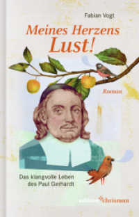 Meines Herzens Lust! : Das klangvolle Leben des Paul Gerhardt. Roman （2025. 140 S. 19 cm）