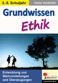 Grundwissen Ethik : Entwicklung von Wertvorstellungen und &Uuml;berzeugungen im 2.-5. Schuljahr （2. Aufl. 2016. 46 S. zahlr. schwarz-w. Illustr. 29.7 cm）