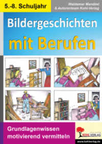 Bildergeschichten mit Berufen : Grundlagenwissen motivierend vermitteln. 5.-8. Schuljahr （2017. 40 S. zahlr. schwarz-w. Illustr. 29.7 cm）