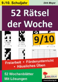 52 Rätsel der Woche, 9.-10. Schuljahr : Freiarbeit - Förderunterricht - Häusliches Üben. 52 Wochenblätter. Mit Lösungen （3. Aufl. 2016. 72 S. schwarz-w. Illustr. 29.7 cm）