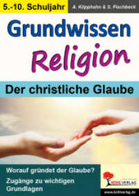 Grundwissen Religion, 5.-10. Schuljahr : Der christliche Glaube. Worauf gründet der Glaube? Zugänge zu wichtigen Grundlagen （3. Aufl. 2016. 104 S. zahlr. schwarz-w. Illustr. 29.7 cm）