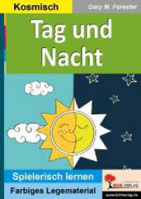 Tag und Nacht : Ein stetiger Wechsel. Lern- und Legematerial. Kosmisch (Montessori-Reihe) （2018. 48 S. zahlr. farbige Illustr. 29.7 cm）