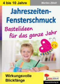 Jahreszeiten-Fensterschmuck : Bastelideen für das ganze Jahr （2018. 72 S. zahlr. farbige Illustr. 29.7 cm）