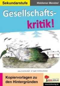 Bildimpulse zur Gesellschaftskritik! : Kopiervorlagen zu den Hintergründen. Sekundarstufe （2017. 64 S. zahlr. farbige Illustr. 29.7 cm）