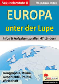 Europa unter der Lupe : Infos & Aufgaben zu allen 47 Ländern. Sekundarstufe II （2019. 72 S. zahlr. schwarz-w. Illustr. 29.7 cm）