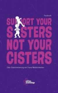 Support your sisters not your cisters : &Uuml;ber Diskriminierung von trans*Weiblichkeiten