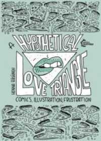 A Hypothetical Love Triangle : Comics, Illustration, Frustration （2017. 128 p. 16 cm）