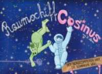 Raumschiff Cosinus : Der Bordcomputer hat die Schnauze voll （2017. 48 S. m. zahlr. farb. Illustr. 29.7 cm）