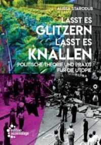 Lasst es glitzern, lasst es knallen! : Politische Theorie und Praxis für die Utopie （2020. 144 S. 5 Abb. 20.5 cm）
