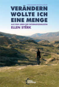 Verändern wollte ich eine Menge : Aus dem Leben der Internationalistin Ellen Stêrk （2022. 304 S. 20.5 cm）