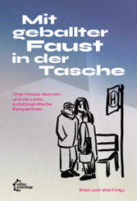 Mit geballter Faust in der Tasche : Über Klasse, Normen und die Linke. Autobiografische Perspektiven. （2023. 124 S. 18 cm）