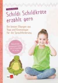 Schildi Schildkröte erzählt gern : Die besten Übungen aus Yoga und Kinesiologie für die Sprachförderung (Schildi Schildkröte .2) （2019. 80 S. 29.7 cm）