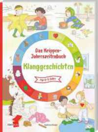 Das Krippen-Jahreszeitenbuch: Klanggeschichten (Das Krippen-Jahreszeitenbuch)