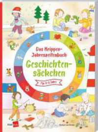 Das Krippen-Jahreszeitenbuch: Geschichtensäckchen (Das Krippen-Jahreszeitenbuch 14) （2025. 80 S. 26 cm）