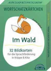 Wortschatzkärtchen: Im Wald : 32 Bildkarten für die Sprachförderung in Krippe und Kita (Wortschatzkärtchen) （2025. 32 S. 8.8 cm）