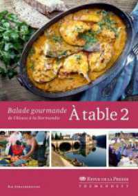 À table 2 Vol.2 : Balade gourmande de l'Alsace à la Normandie (Revue de la Presse - Supplément Thématique) （2018. 64 S. 149 Abb. 29.7 cm）