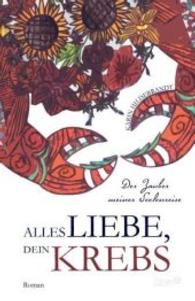 Alles Liebe, dein Krebs: Der Zauber meiner Seelenreise
