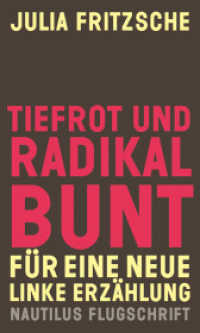 Tiefrot und radikal bunt : Für eine neue linke Erzählung (Nautilus Flugschrift) （2019. 192 S. 20.8 cm）