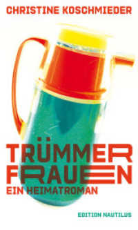 Trümmerfrauen. Ein Heimatroman : Roman （1., Originalveröffentlichung. 2020. 304 S. 21.3 cm）