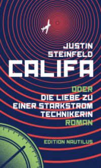 Califa oder Die Liebe zu einer Starkstromtechnikerin （2024. 344 S. 21.4 cm）