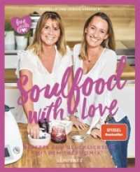 Soulfood with Love : Rezepte zum Glücklichsein mit dem Thermomix® (Kochen mit dem Thermomix®) （2018. 216 S. m. Farbfotos. 26 cm）