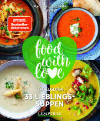 food with love - 33 Lieblingssuppen : Löffelglück （2021. 88 S. 20 cm）