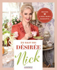 Zu Gast bei Désirée Nick : Meine Lieblingsrezepte （2024. 144 S. 254 cm）