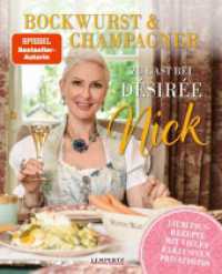 Bockwurst & Champagner - Zu Gast bei Désirée Nick : Lieblingsrezepte mit vielen exklusiven Privatfotos （2024. 128 S. 25.4 cm）