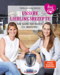 Unsere Lieblingsrezepte: Vier Hände, zwei Herzen, ein Thermomix Bd.1 : Food with Love (mixtipp Profilinie) （2017. 160 S. 261 mm）