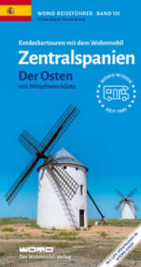 Entdeckertouren mit dem Wohnmobil Zentralspanien Der Osten : mit Mittelmeer (Womo-Reihe 101) （Neuauflage. 2023. 384 S. 10 Tourenkarten. 21.7 cm）