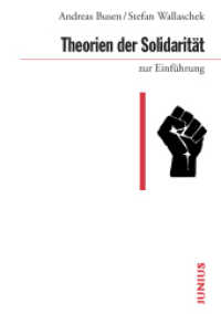 Theorien der Solidarität zur Einführung (Zur Einführung) （2022. 224 S. 17 cm）