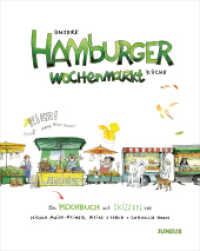 Unsere Hamburger Wochenmarkt-Küche : Ein Kochbuch mit Skizzen von Hamburger Wochenmärkten （2. Aufl. 2022. 196 S. über 200 farbige Illustrationen. 25 cm）