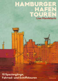 Hamburger Hafentouren : 15 Spazierg&auml;nge, Fahrrad- und Schiffstouren
