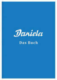 Daniela - Das Buch : Drei Jahrzehnte betreutes Trinken （2024. 240 S. mit über 250 Farbabbildungen und Illustrationen. 25.）