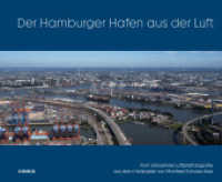 Der Hamburger Hafen aus der Luft : Fünf Jahrzehnte Luftbildfotografie aus dem Helikopter von Manfred Schulze-Alex （2025. 224 S. mit über 200 Farbabb. 25 x 30.5 cm）