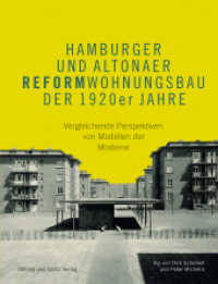Hamburger und Altonaer Reformwohnungsbau der 1920er Jahre : Vergleichende Perspektiven von Modellen der Moderne （2024. 340 S. 190 Abb. 25.5 cm）
