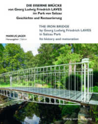 Die Eiserne Brücke von Georg Ludwig Friedrich Laves im Park von Salzau : Geschichte und Restaurierung （2024. 120 S. Historische und aktuelle Fotografien, historische Konstru）