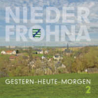 Niederfrohna.Gestern-Heute-Morgen 2 （2022. 144 S. farbige Fotografien. 23 cm）